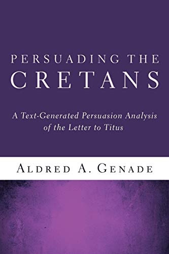 Persuading the Cretans: A Text-Generated Persuasion Analysis of the Letter to Titus