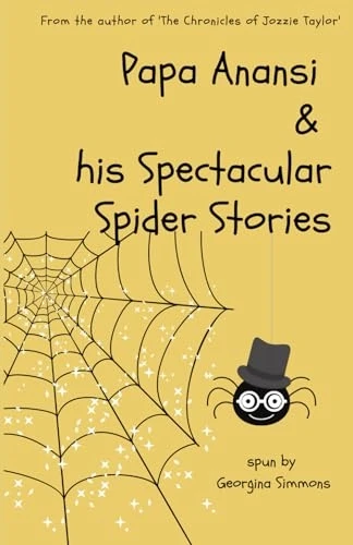 Papa Anansi and his  - Spectacular Spider Stories