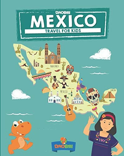 Mexico: Travel for kids: The fun way to discover Mexico (Travel Guide for Kids)