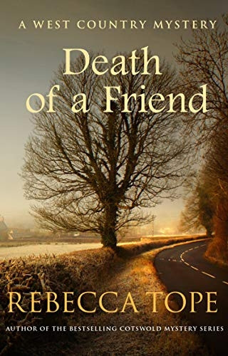 Death of a Friend: The gripping rural whodunnit (West Country Mysteries)