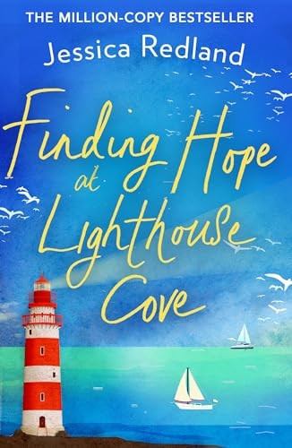 Finding Hope at Lighthouse  - Cove: An uplifting story  - of love, friendship and  - hope from Jessica Redland  - (Welcome To Whitsborough  - Bay)