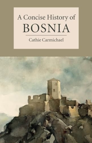 A Concise History of Bosnia (Cambridge Concise Histories)