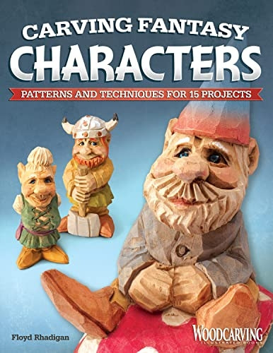 Carving Fantasy Characters ("Woodcarving Illustrated" Book)