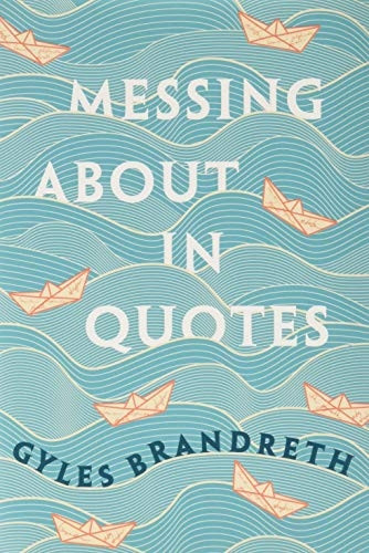 Messing About in Quotes: A Little Oxford Dictionary of Humorous Quotations