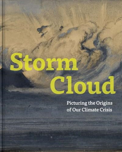 Storm Cloud: Picturing the  Origins of Our Climate  Crisis