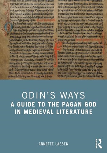 Odin's Ways: A Guide to the Pagan God in Medieval Literature