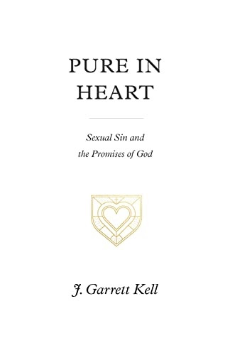 Pure in Heart: Sexual Sin and the Promises of God
