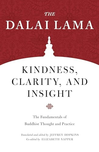 Kindness, Clarity, and Insight: The Fundamentals of Buddhist Thought and Practice (Core Teachings of Dalai Lama)