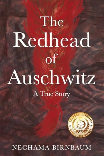The Redhead of Auschwitz: A True Story (Holocaust Survivor True Stories WWII)
