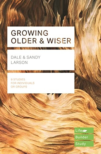 Growing Older & Wiser (LifeBuilder Bible Studies)
