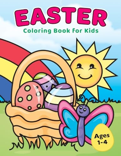 Easter Coloring Book for Kids Ages 1-4: Easter Basket Stuffer for Toddlers and Preschoolers with Big & Easy Simple Cute Drawings