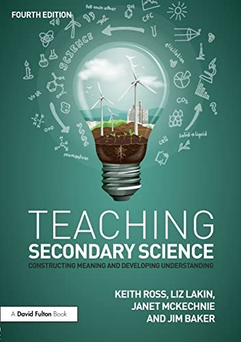 Teaching Secondary Science: Constructing Meaning and Developing Understanding