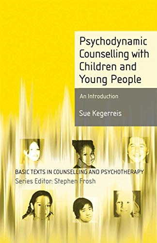 Psychodynamic Counselling with Children and Young People: An Introduction