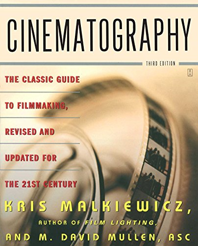 Cinematography: The Classic Guide to Filmmaking, Revised and Updated for the 21st Century