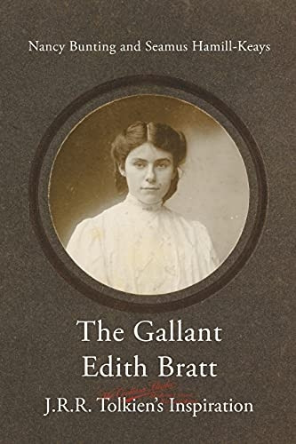 The Gallant Edith Bratt:  - J.R.R. Tolkien's Inspiration -  (Cormare)