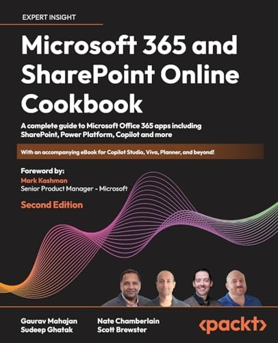 Microsoft Office 365 and SharePoint Online Cookbook: An all-in-one guide to Microsoft 365 workloads, including SharePoint, Microsoft Teams, Power Platform, and more