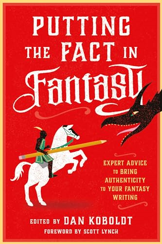 Putting the Fact in Fantasy: Expert Advice to Bring Authenticity to Your Fantasy Writing
