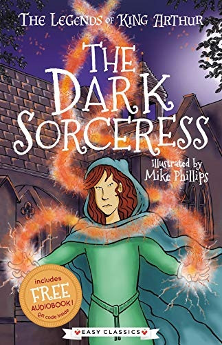 The Dark Sorceress: The Legends of King Arthur: Merlin, Magic, and Dragons (The Legends of King Arthur: Merlin, Magic, and Dragons)