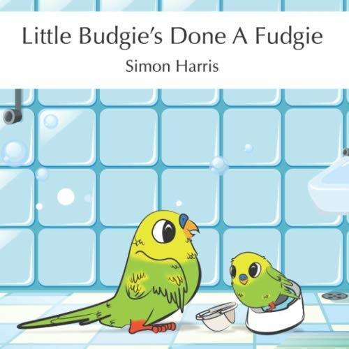 Little Budgie's Done A Fudgie