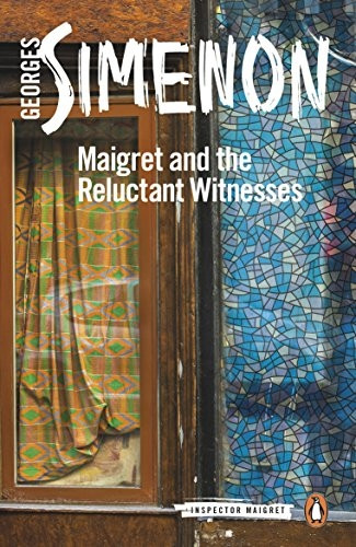 Maigret and the Reluctant-Witnesses: Inspector Maigret#53 (Inspector Maigret)
