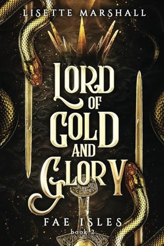Lord of Gold and Glory: A Steamy Fae Fantasy Romance (Fae Isles)