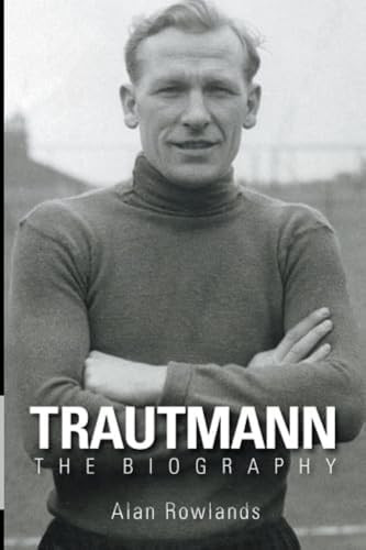 Trautmann The Biography