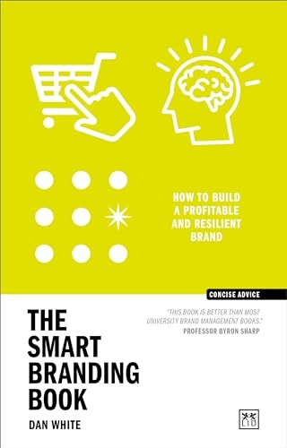 The Smart Branding Book: How to build a popular and profitable brand (Concise Advice)
