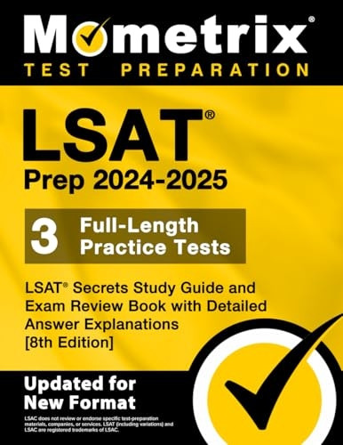 LSAT Prep 2024-2025 - 3 Full-Length Practice Tests, LSAT Secrets Study Guide and Exam Review Book with Detailed Answer Explanations: [8th Edition]