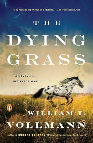 The Dying Grass: A Novel of the Nez Perce War (Seven Dreams: a Book of North American Landscapes)