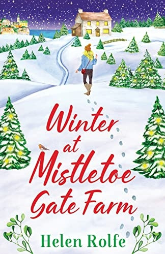Winter at Mistletoe Gate Farm: An uplifting, feel-good read from bestseller Helen Rolfe (Heritage Cove)