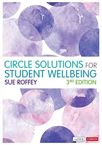 Circle Solutions for Student Wellbeing: Relationships, Resilience and Responsibility (Corwin Ltd)