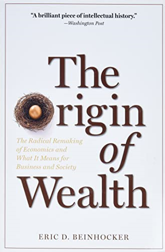 The Origin of Wealth: the Radical Remaking of Economics and What It Means for Business and Society