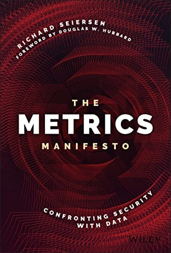 The Metrics Manifesto: Confronting Security with D ata