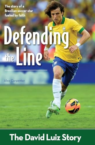 Defending the Line: The David Luiz Story (Zonderkidz Biography)