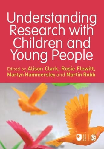Understanding Research with Children and Young People (Published in association with The Open University)