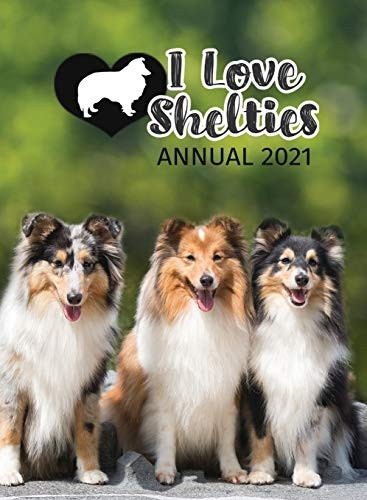 I Love Shelties Annual: 2021