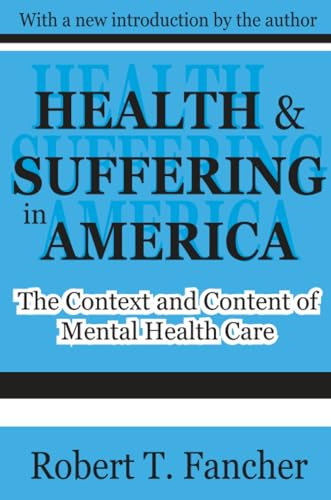Health and Suffering in America: The Context and Content of Mental Health Care