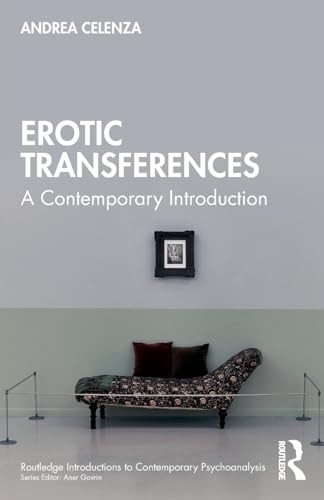 Erotic Transference: A Contemporary Introduction (Routledge Introductions to Contemporary Psychoanalysis)