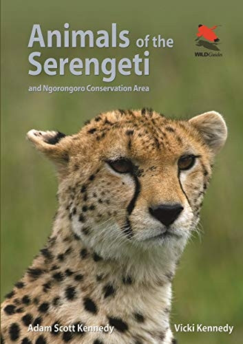Animals of the Serengeti: And Ngorongoro Conservation Area (WILDGuides)