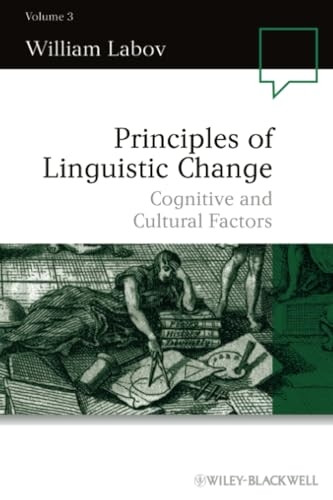 Principles of Linguistic Change, Volume 3: Cognitive and Cultural Factors