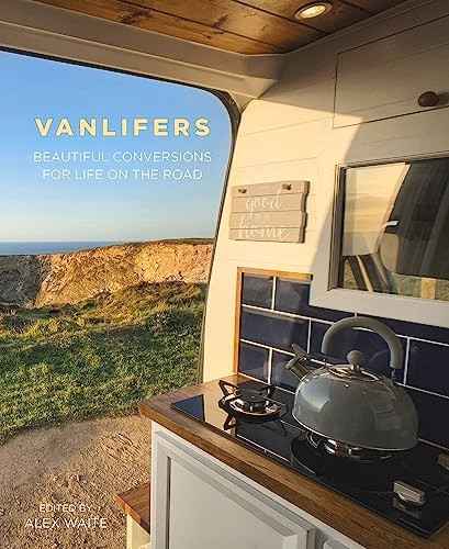 VanLifers: Beautiful Conversions for Life on the Road