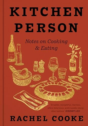 Kitchen Person: Notes on Cooking and Eating