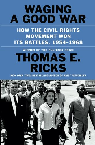 Waging a Good War: How the Civil Rights Movement Won Its Battles, 1954-1968