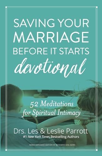 Saving Your Marriage Before It Starts Devotional: 52 Meditations for Spiritual Intimacy