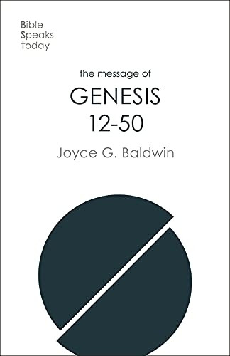 The Message of Genesis 12-50: From Abraham To Joseph (The Bible Speaks Today Old Testament)