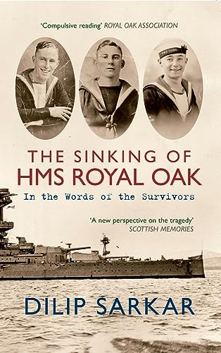 The Sinking of HMS Royal Oak: In the Words of the Survivors