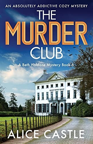 The Murder Club: An absolutely addictive cozy mystery (A Beth Haldane Mystery)