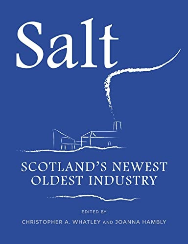 Salt: Scotland's Newest Oldest Industry