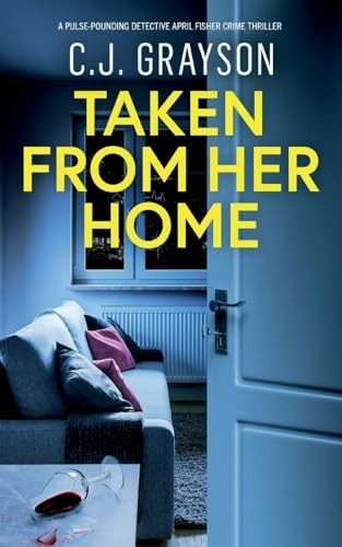 Taken from Her Home: an absolutely gripping crime thriller with a massive twist
