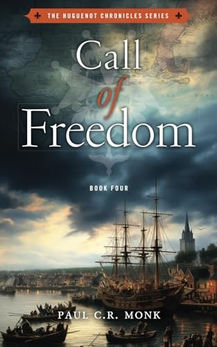 Call of Freedom (Huguenot Chronicles The)